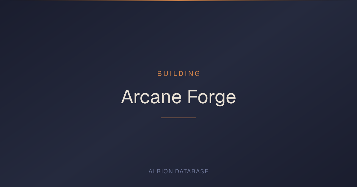 Albion Online Arcane Forge — Building Details - Albion Online Database